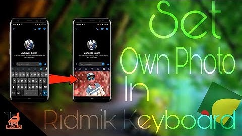 How To Set Own Photo In Ridmik Keyboard।। Bangla Tutorial।। Zuhayer Salim।। Tips Bangla