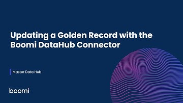 Master Data Hub - Updating a Golden Record with the Boomi DataHub Connector