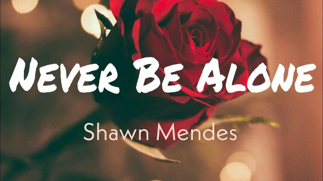 Shawn Mendes - Never Be Alone (Tradução) 