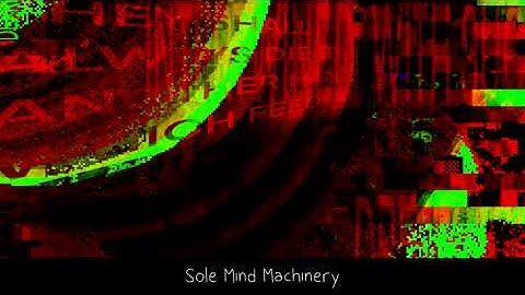 Sole Mind Machinery / SAM