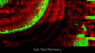 Sole Mind Machinery / SAM