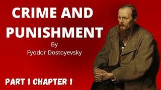 Crime and Punishment by Fyodor Dostoyevsky (Part 1 Chapter 1)