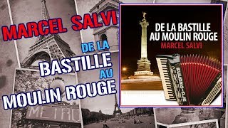 Marcel Salvi (Accordéon) - De la Bastille au Moulin Rouge (1990) [Album complet]