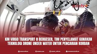 KM Virgo Transport 8 Bergeser, Tim Penyelamat Gunakan Teknologi Drone Under Water untuk Pencarian