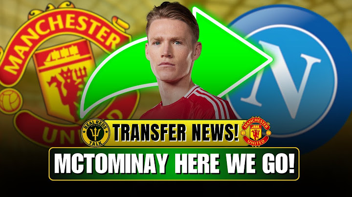 MCTOMINAY TO NAPOLI HERE WE GO! Is Ugarte Next For Man United? BREAKING TRANSFER NEWS LIVE!