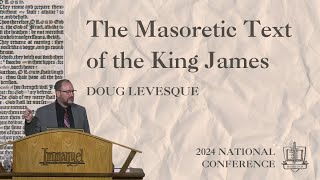 The Masoretic Text Of The KJV - Dr. Doug Levesque