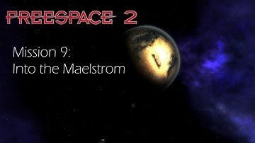 Freespace 2, Mission 9: Into the Maelstrom [ENG] [1080p60]