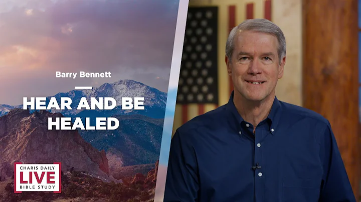 Hear And Be Healed - Barry Bennett - CDLBS for Jun...