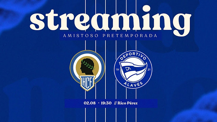 Amistoso | Hercules CF vs Deportivo Alavés.
