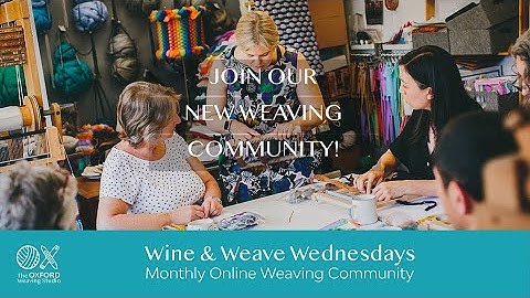 Join Wine & Weave Wednesdays, our new online community!