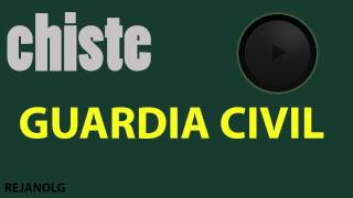 CHISTE | Guardia Civil