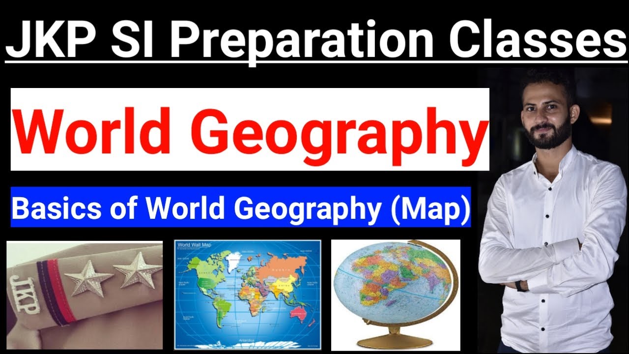 Basics of World Geography || JKP Sub Inspector Preparation Classes | World Map Basics | JKSSB JKP SI