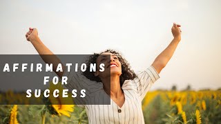 AFFIRMATIONS FOR POSITIVE THINKING | Declarations For Success