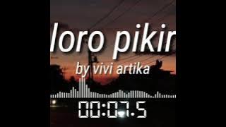 LORO PIKIR ~ VIVI ARTIKA