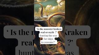 The Kraken: Myth or Monster? 🦑🌊