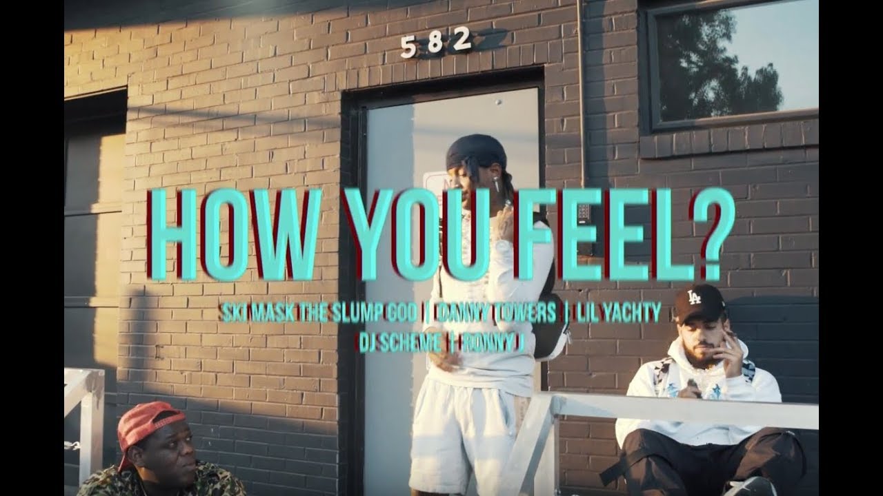 Cover art for HOW YOU FEEL? ft. Ski Mask The Slump God, Danny Towers & Lil Yachty