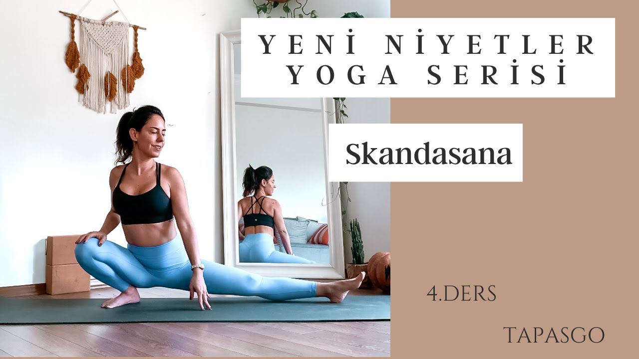 Yeni Yıl Yeni Niyetler Yoga Serisi / 4. Ders / Skandasana ve Varyasyonlar