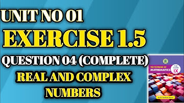 Exercise 1.5|Qno 4| Unit 1 Real And Complex Numbers| Class 9| New Mathematics Book Sindh Board