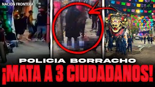 Tragedia En Tláhuac Policía Borracho Mata A 3 En Plena Fiesta Patronal