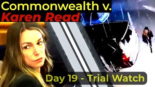 LIVE WATCH - Commonwealth v. Karen Read DAY 19 - Attorney analysis