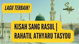 Lagu Terbaik! | Kisah Sang Rasul | Rahatil Athyaru Tasydu | Syair Gubahan Habib Rieziq Syihab