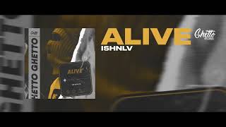 Ishnlv - Alive