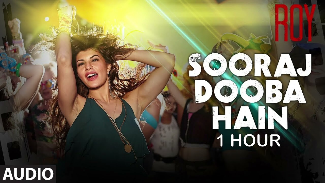 SOORAJ DOOBA HAIN - ARIJIT SINGH (1 HOUR) | ROY | RANBIR KAPOOR | JACQUELINE FERNANDEZ | ADITI SINGH