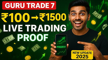 Guru Trade 7 Se Paise Kaise Kamaye? | Guru Trade 7 Trading Full Tutorial 2025