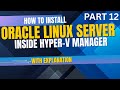Oracle linux installation in Hyper V manager | PART 12