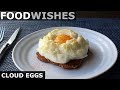 Cloud Eggs - Food Wishes