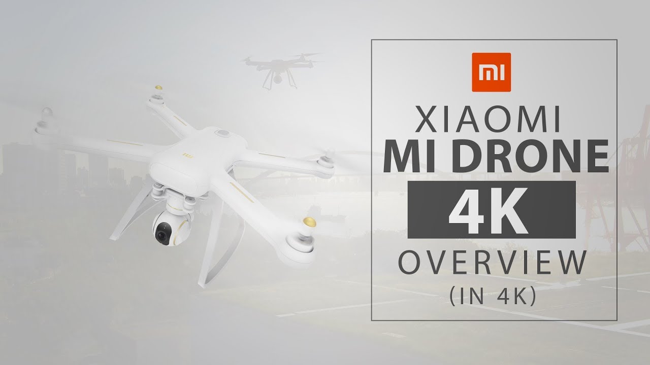 Mi Drone 4K   Overview  footage in 4K