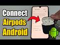 How to Connect Airpods to An Android Phone (Easy Tutorial)