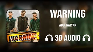 Warning (3D AUDIO) - Addi Kalyan | Haryanvi Song