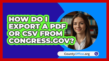 How Do I Export A PDF Or CSV From   Congress.gov? | CountyOffice News