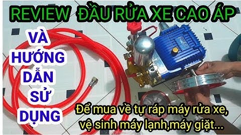 REVEIW BỘ RỬA XE CAO ÁP và HƯỚNG DẪN CÁCH SỬ DỤNG|MÁY RỬA XE CAO ÁP |SÁNG TẠO VIỆT