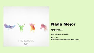 Madvanna - Nada Mejor (MV 2015) [CD Rip]