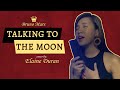 Talking To The Moon - (c) Bruno Mars | Elaine Duran Covers