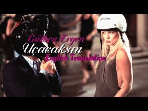 Gülben Ergen-Uçacaksın (English Translation)