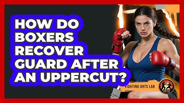 How Do Boxers Recover Guard After An Uppercut? - Fighting Arts Lab