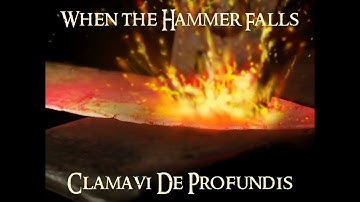 When the Hammer Falls  - ( Official Video ) Clamavi De Profundis