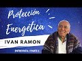 LIMPIEZA ENERGÉTICA Y PROTECCIÓN ENERGÉTICA 🌈- Chaman Iván Ramón Parte 3