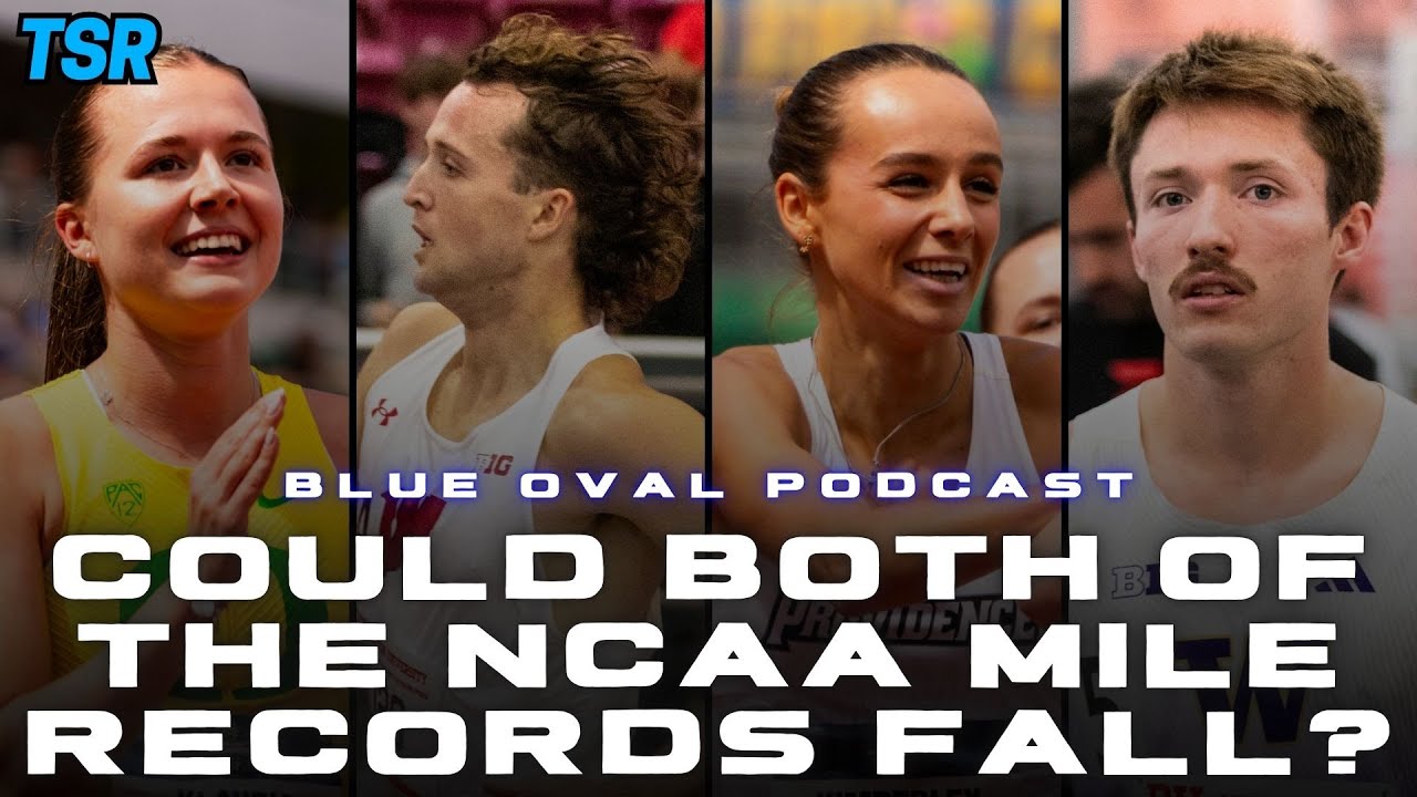 Blue Oval Podcast Could Both NCAA Mile Records Fall Plus A Wide Open blue-oval-podcast-could-both-ncaa-mile-records-fall-plus-a-wide-open