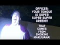 Officer says Drunk Attorneys Green Tongue proves marijuana use