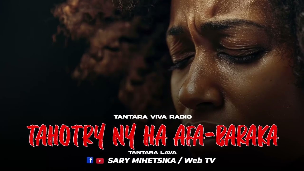 Tantara Malagasy - TAHOTRY NY HO AFA-BARAKA (Tantara VIVA Radio) Tantara Lava