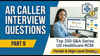 Top 250 AR Caller Interview Questions & Answers 2026 | AR Caller US Healthcare Jobs | Part 9
