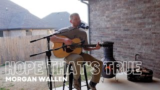 Hope Thats True - Morgan Wallen Cover
