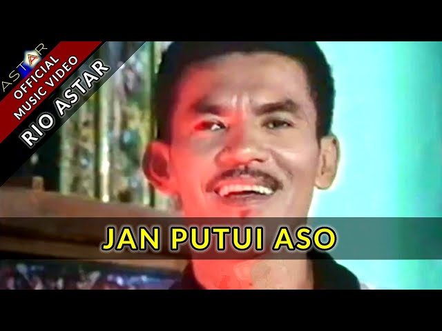 JAN PUTUI ASO - RIO ASTAR (Official Music Video) class=