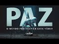 PAZ - O mundo precisa ver este vídeo - Lamartine Posella