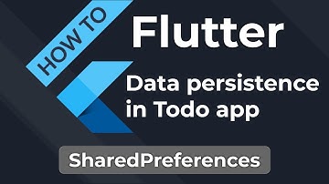 Flutter - Todo App with Data Persistence using Shared Preferences - HOW TO