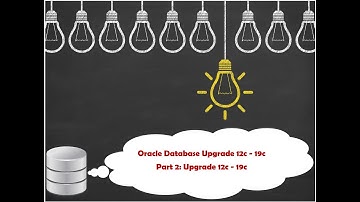 Upgrade 12cR2 Database to 19c - Part 2 DBUA